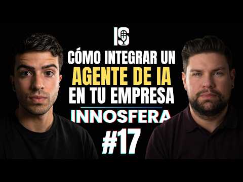 INNOSFERA #17 | Cómo Integrar un AGENTE DE IA en tu Empresa | Ángel Mora