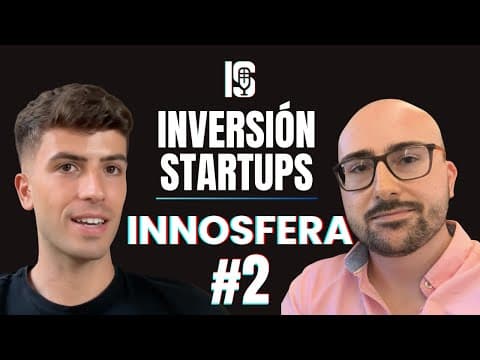 INNOSFERA #2 | Guía Básica para Invertir en StartUps | Juan Carlos Perán de Technetium